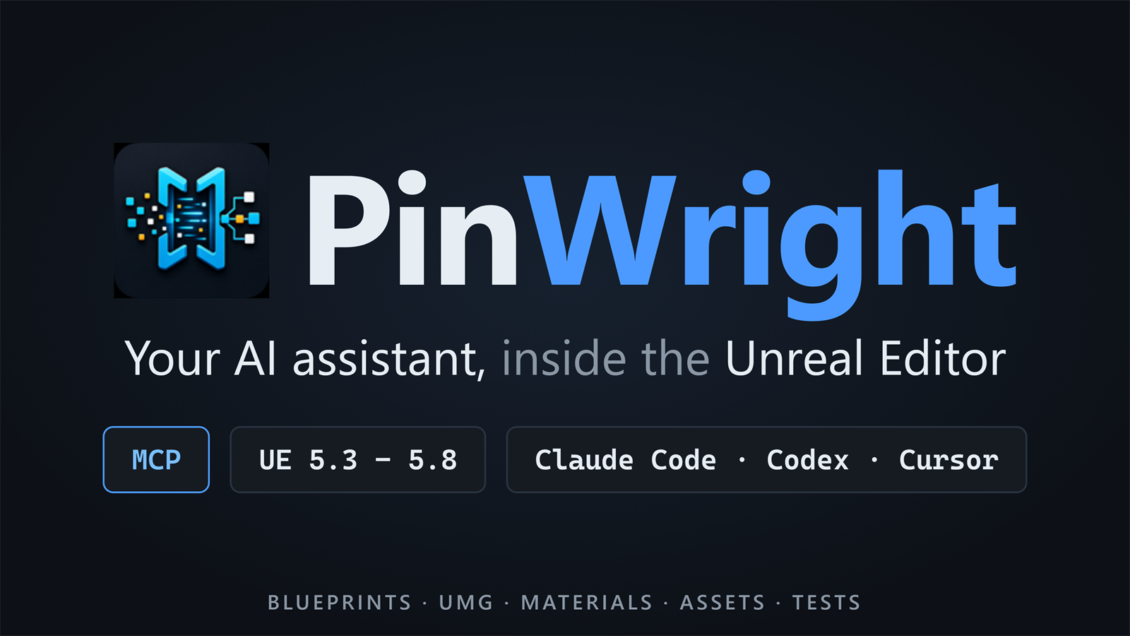PinWright on Fab: your AI assistant, inside the Unreal Editor. MCP, UE 5.3 to 5.8, Claude Code, Codex, Cursor.